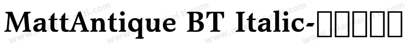 MattAntique BT Italic字体转换